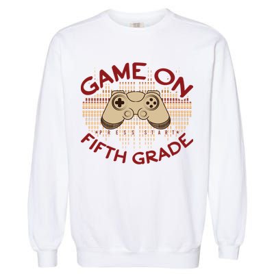 Game On Press Start! 5Th Grade Computer Games Gaming Gamer Funny Gift Garment-Dyed Sweatshirt