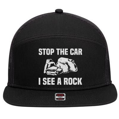 Geologist Outfit Rock Collector Stop The Car I See A Rock 7 Panel Mesh Trucker Snapback Hat