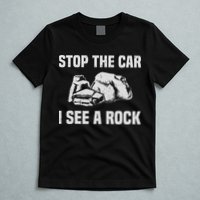 Geologist Outfit Rock Collector Stop The Car I See A Rock T-Shirt