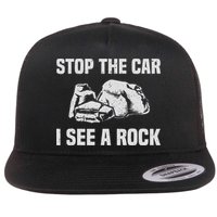 Geologist Outfit Rock Collector Stop The Car I See A Rock Flat Bill Trucker Hat