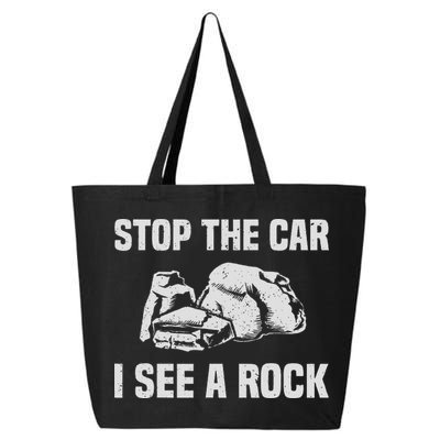 Geologist Outfit Rock Collector Stop The Car I See A Rock 25L Jumbo Tote