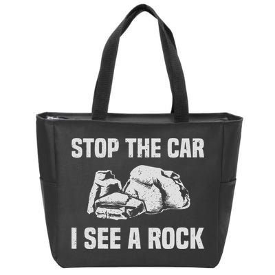 Geologist Outfit Rock Collector Stop The Car I See A Rock Zip Tote Bag