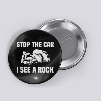 Geologist Outfit Rock Collector Stop The Car I See A Rock Button