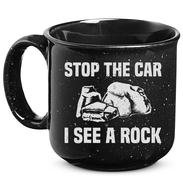Geologist Outfit Rock Collector Stop The Car I See A Rock 15oz Campfire Ceramic Mug