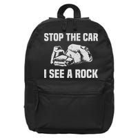 Geologist Outfit Rock Collector Stop The Car I See A Rock 16 in Basic Backpack