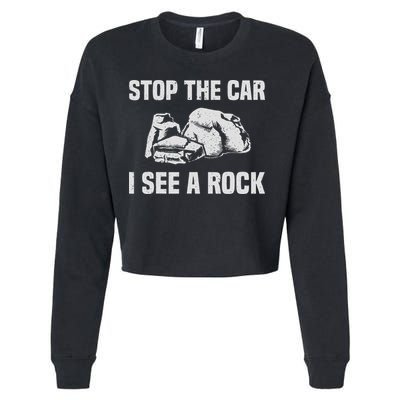Geologist Outfit Rock Collector Stop The Car I See A Rock Cropped Pullover Crew