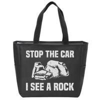 Geologist Outfit Rock Collector Stop The Car I See A Rock Zip Tote Bag