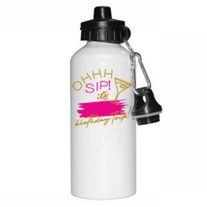 Ggt Oh Sip It’s My Birthday Trip Fill In The Blank Martini Meaningful Gift Aluminum Water Bottle