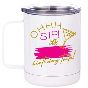 Ggt Oh Sip It’s My Birthday Trip Fill In The Blank Martini Meaningful Gift 12 oz Stainless Steel Tumbler Cup