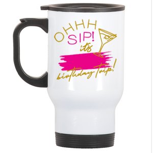 Ggt Oh Sip It’s My Birthday Trip Fill In The Blank Martini Meaningful Gift Stainless Steel Travel Mug