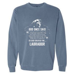 God Once Said Labrador Retriever Dog Gift Garment-Dyed Sweatshirt