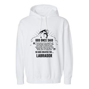 God Once Said Labrador Retriever Dog Gift Garment-Dyed Fleece Hoodie