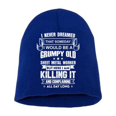 Grumpy Old Sheet Metal Worker Funny Union Sheet Metal Worker Gift Short Acrylic Beanie