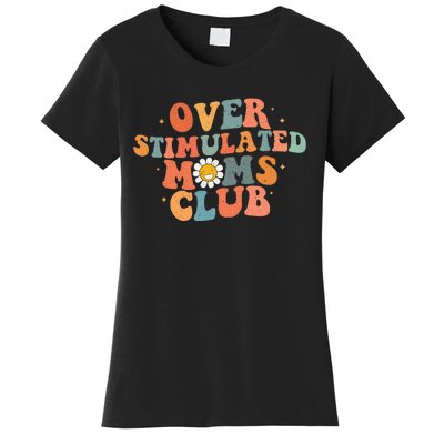 Groovy Over Stimulated Moms Club Mothers Day Funny Design Women's T-Shirt