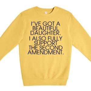 Got A Beautiful Daughter Support The Second Amendment Premium Crewneck Sweatshirt