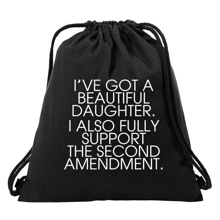 Got A Beautiful Daughter Support The Second Amendment Drawstring Bag