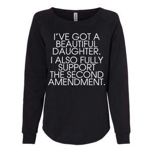 Got A Beautiful Daughter Support The Second Amendment Womens California Wash Sweatshirt