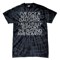 Got A Beautiful Daughter Support The Second Amendment Tie-Dye T-Shirt