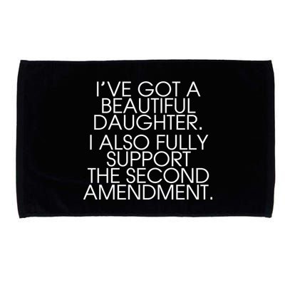 Got A Beautiful Daughter Support The Second Amendment Microfiber Hand Towel