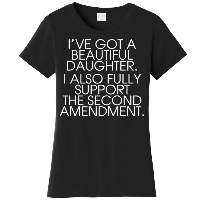 Got A Beautiful Daughter Support The Second Amendment Women's T-Shirt