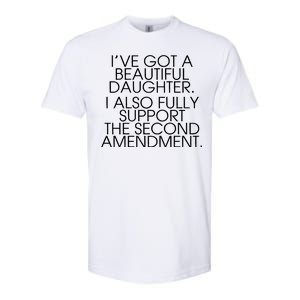 Got A Beautiful Daughter Support The Second Amendment Softstyle CVC T-Shirt