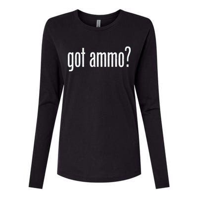 Got Ammo? Womens Cotton Relaxed Long Sleeve T-Shirt