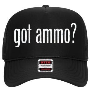 Got Ammo? High Crown Mesh Back Trucker Hat