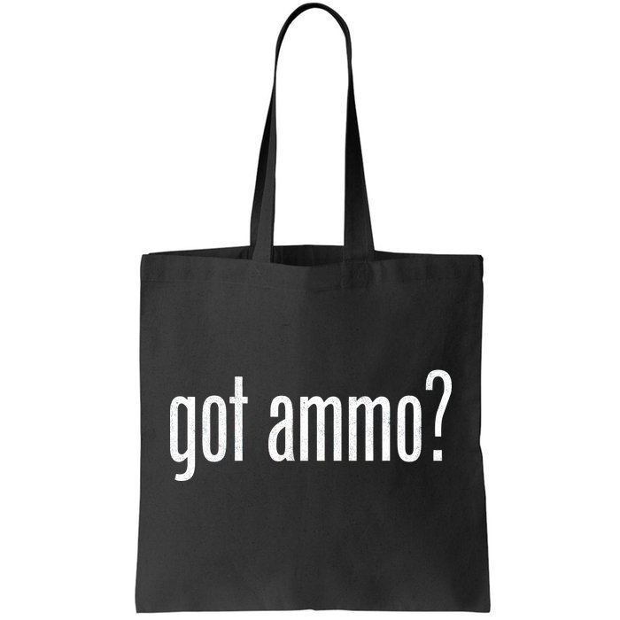 Got Ammo? Tote Bag