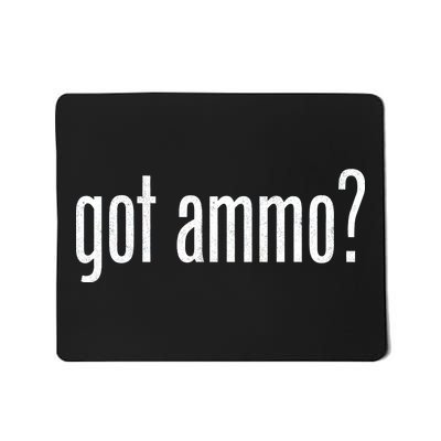 Got Ammo? Mousepad