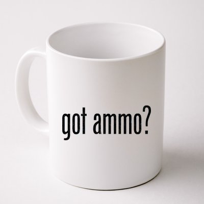 Got Ammo? Coffee Mug