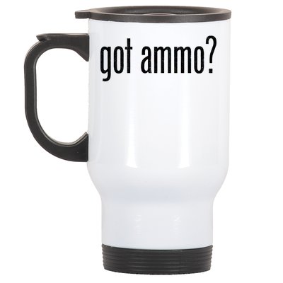 Got Ammo? Stainless Steel Travel Mug