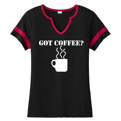 Got Coffee? Ladies Halftime Notch Neck Tee