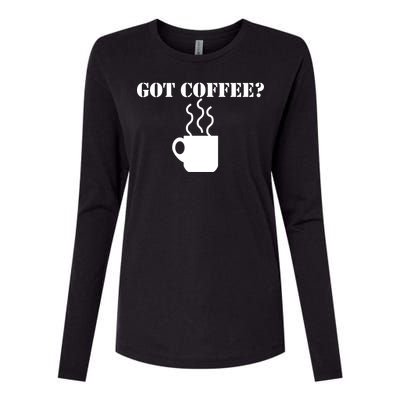 Got Coffee? Womens Cotton Relaxed Long Sleeve T-Shirt