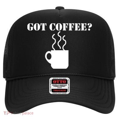 Got Coffee? High Crown Mesh Back Trucker Hat