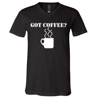 Got Coffee? V-Neck T-Shirt