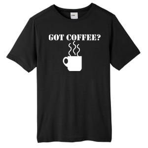 Got Coffee? Tall Fusion ChromaSoft Performance T-Shirt