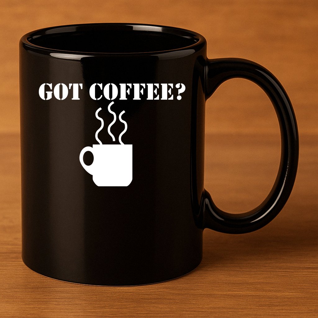 Got Coffee? 11oz C Handle Ceramic Mug