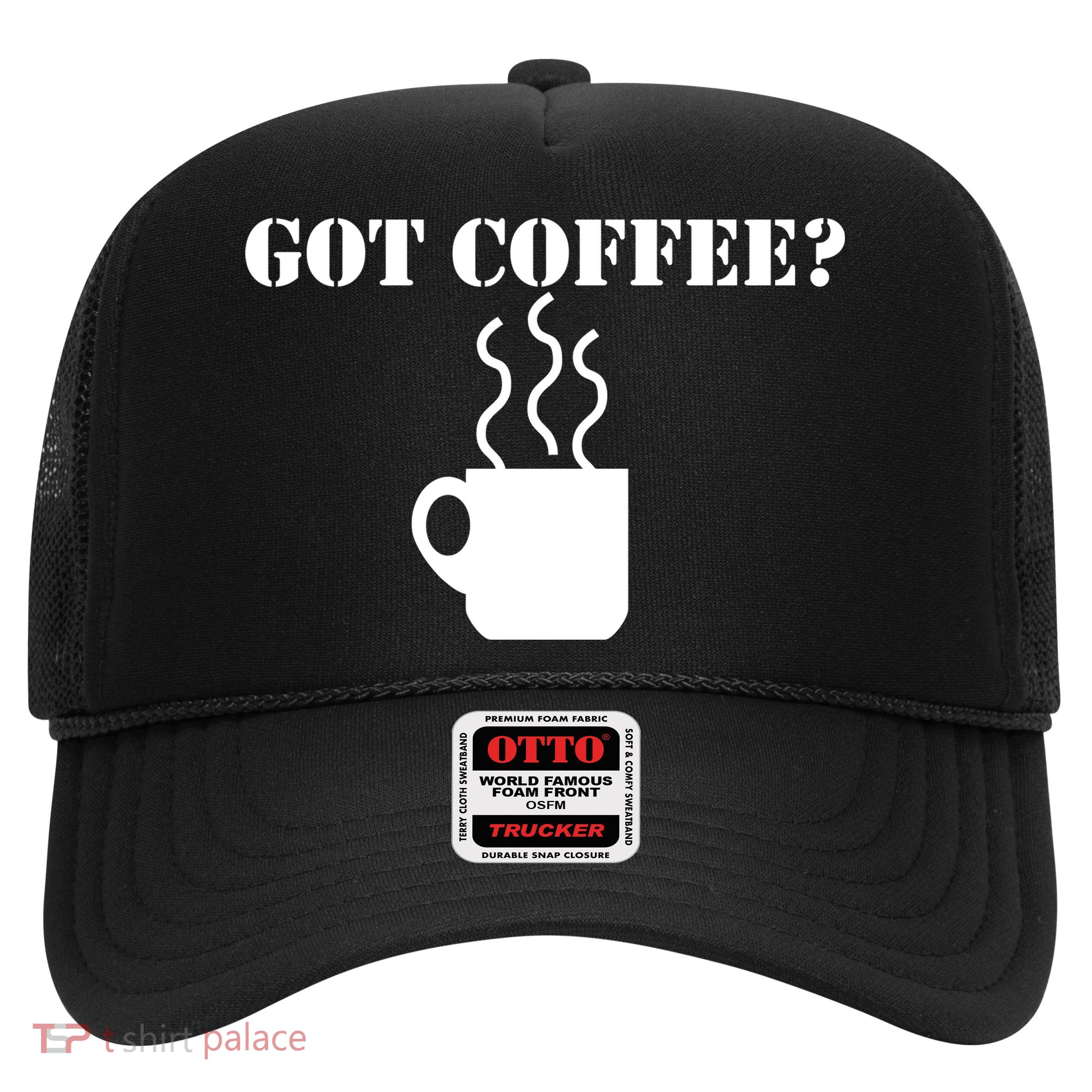 Got Coffee? Trucker Hat