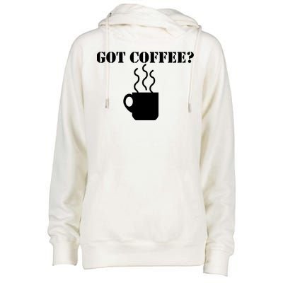 Got Coffee? Womens Funnel Neck Pullover Hood