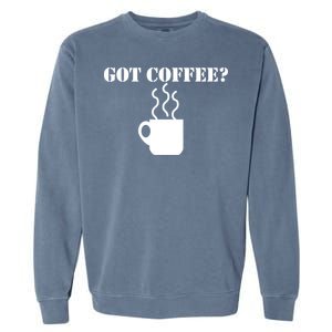 Got Coffee? Garment-Dyed Sweatshirt