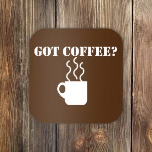 Got Coffee? Coaster