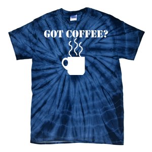 Got Coffee? Tie-Dye T-Shirt