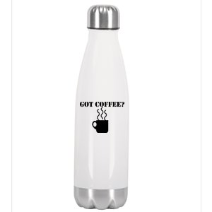 Got Coffee? Stainless Steel Insulated Water Bottle