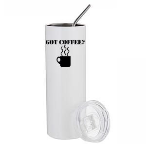 Got Coffee? Stainless Steel Tumbler