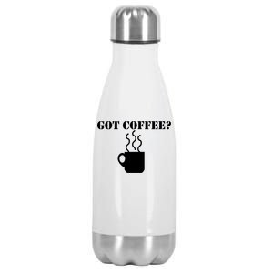 Got Coffee? Stainless Steel Insulated Water Bottle