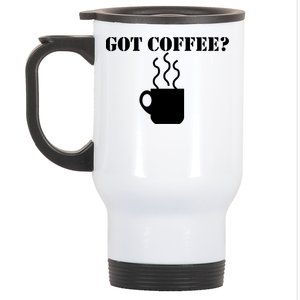 Got Coffee? Stainless Steel Travel Mug