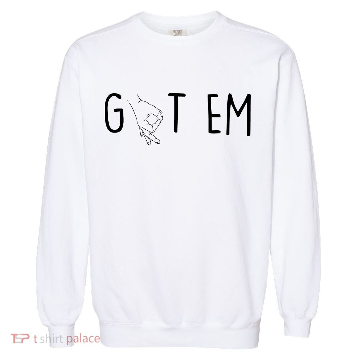 Got Em Funny Prank Garment-Dyed Sweatshirt