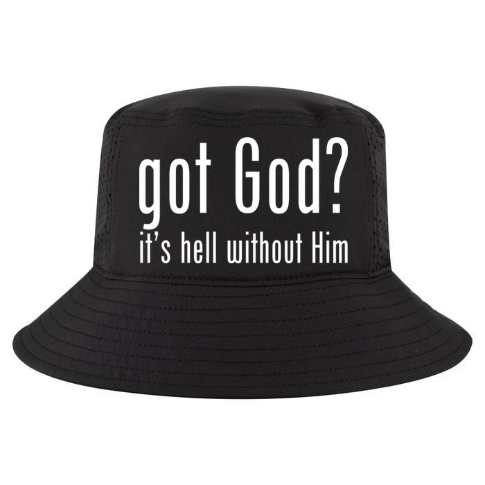 Got God It's Hell Without Him Cool Comfort Performance Bucket Hat