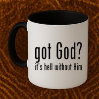 Got God It's Hell Without Him Mug