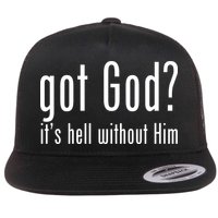 Got God It's Hell Without Him Flatbill Hat